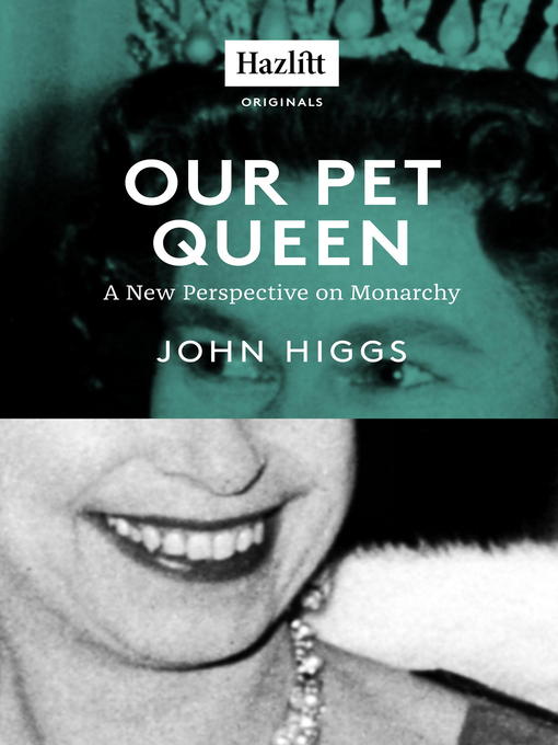 Title details for Our Pet Queen by John Higgs - Available